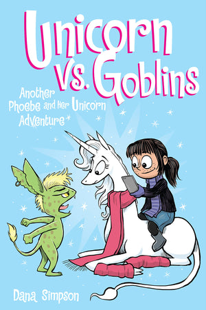 Unicorn vs. Goblins: Another Phoebe and Her Unicorn Adventure (Volume 3),New
