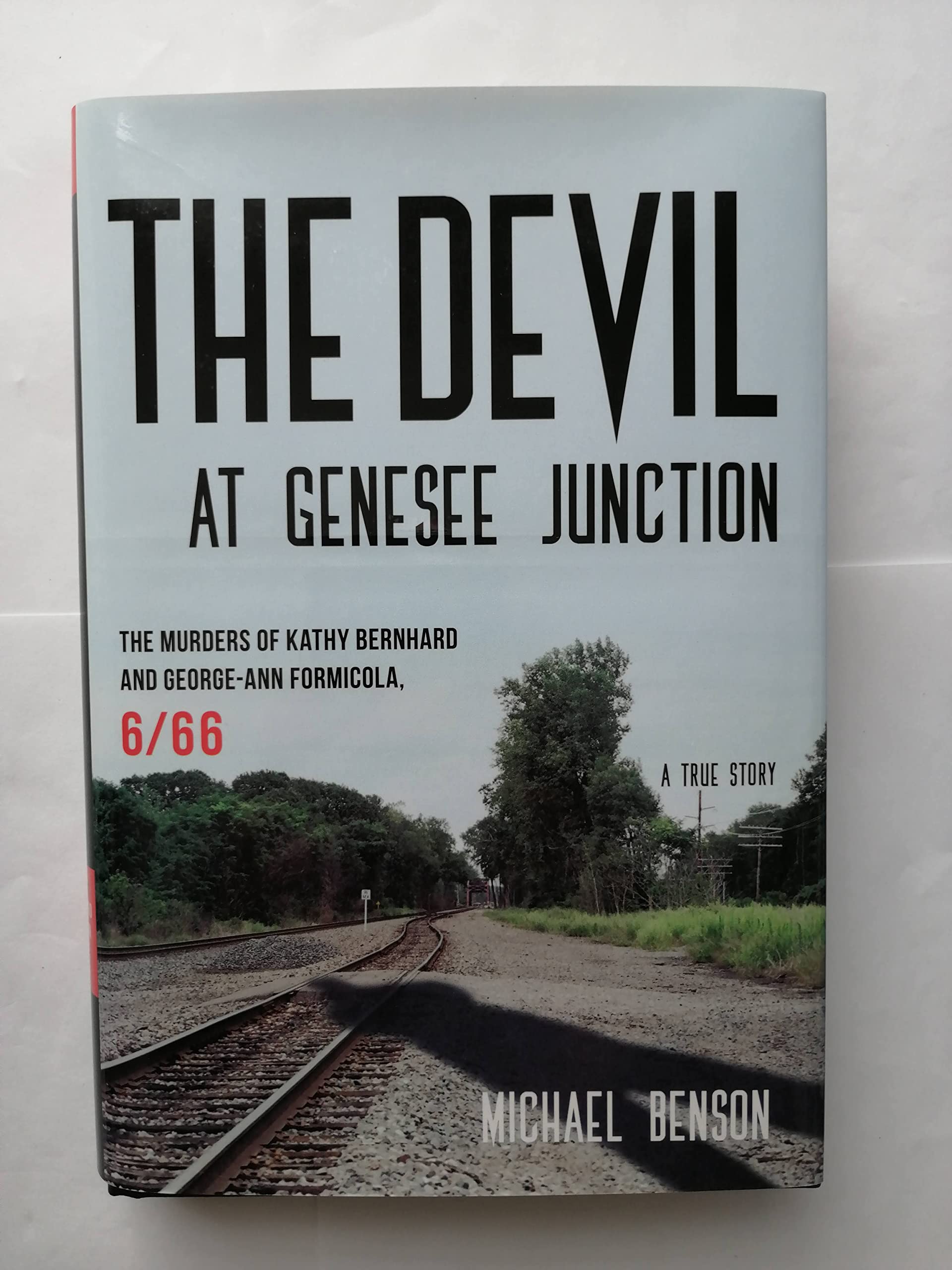 The Devil at Genesee Junction: The Murders of Kathy Bernhard and GeorgeAnn Formicola, 6/66,Used