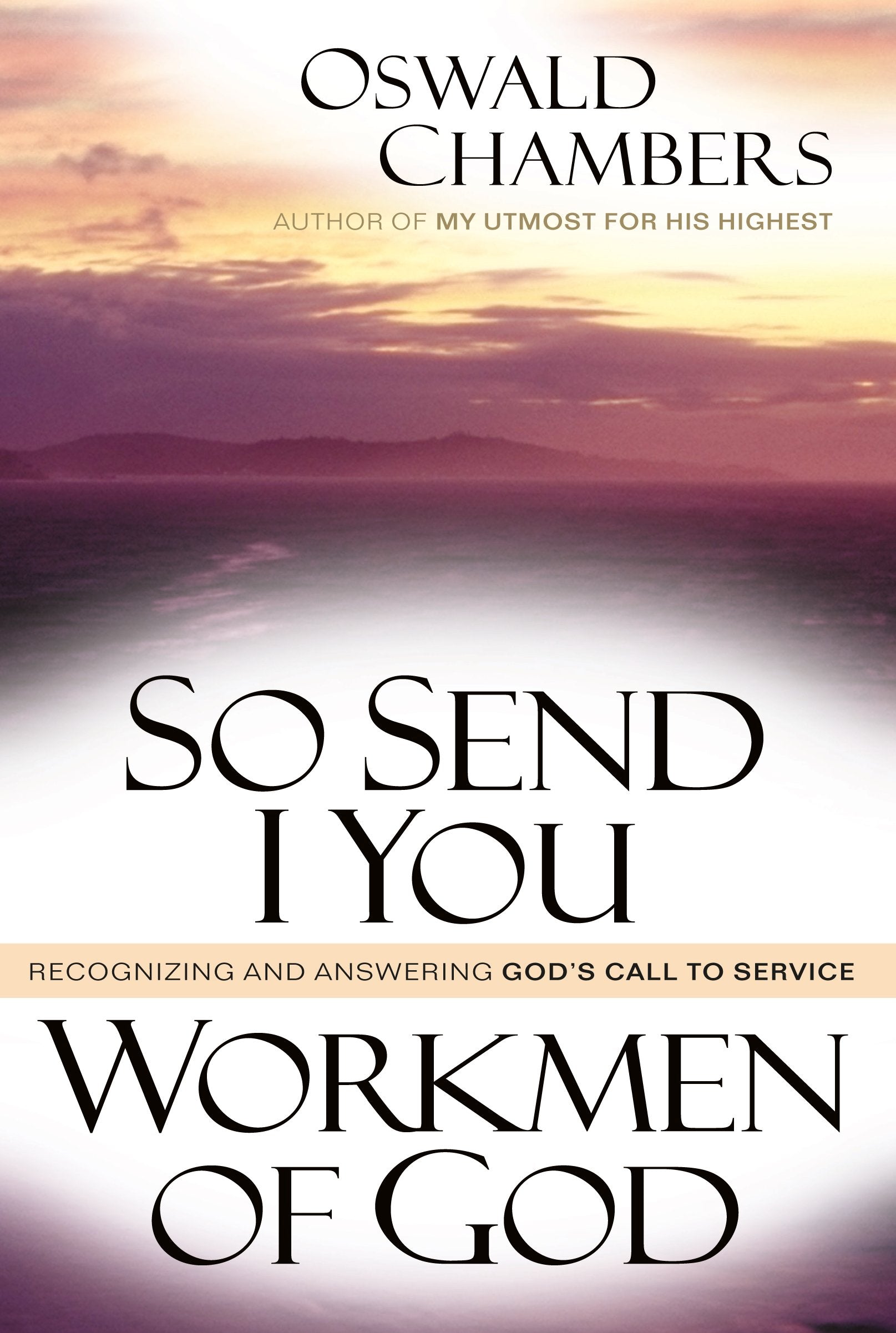So Send I You / Workmen Of God: Recognizing And Answering God'S Call To Service,New
