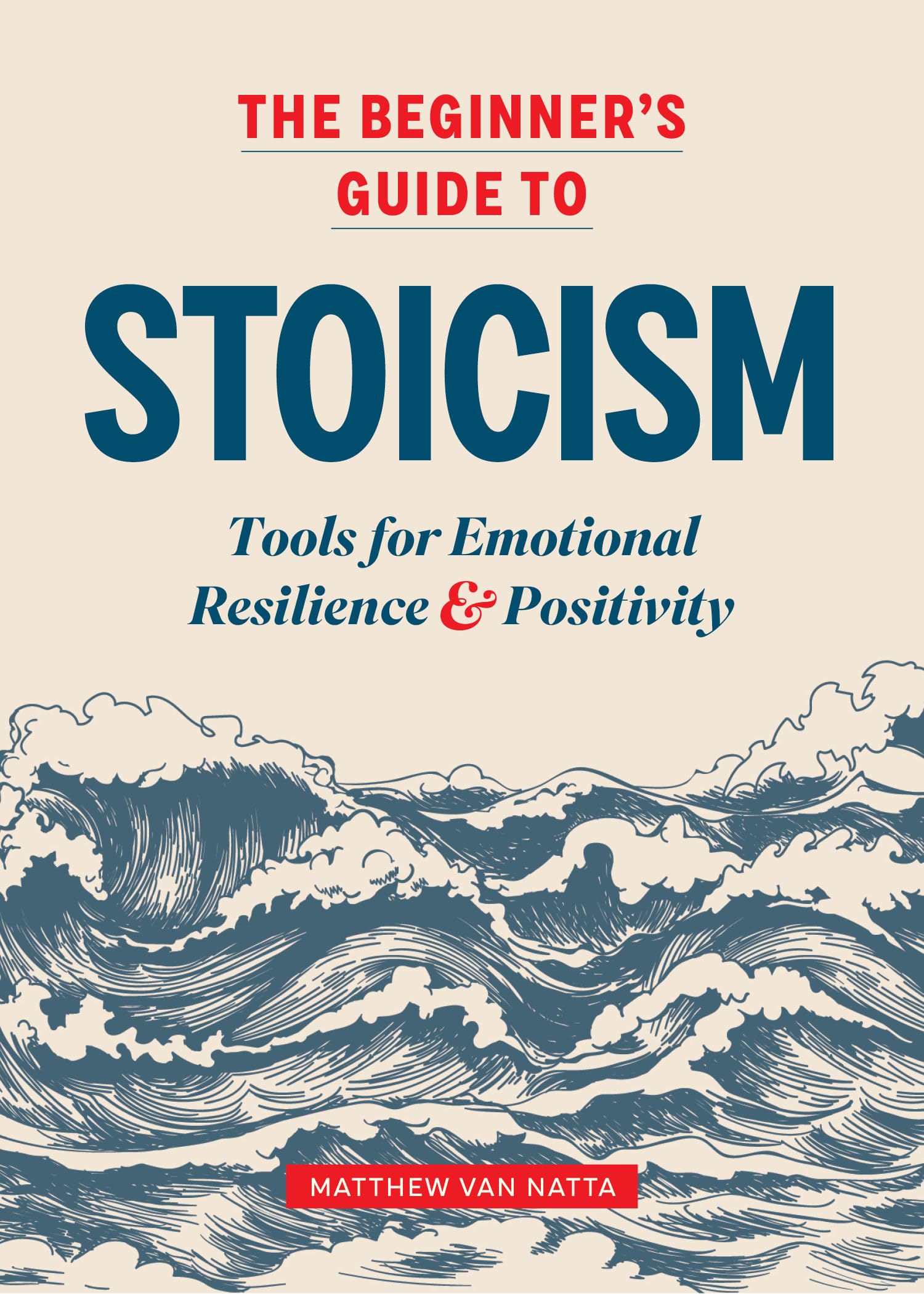 The Beginner's Guide to Stoicism: Tools for Emotional Resilience and Positivity,Used