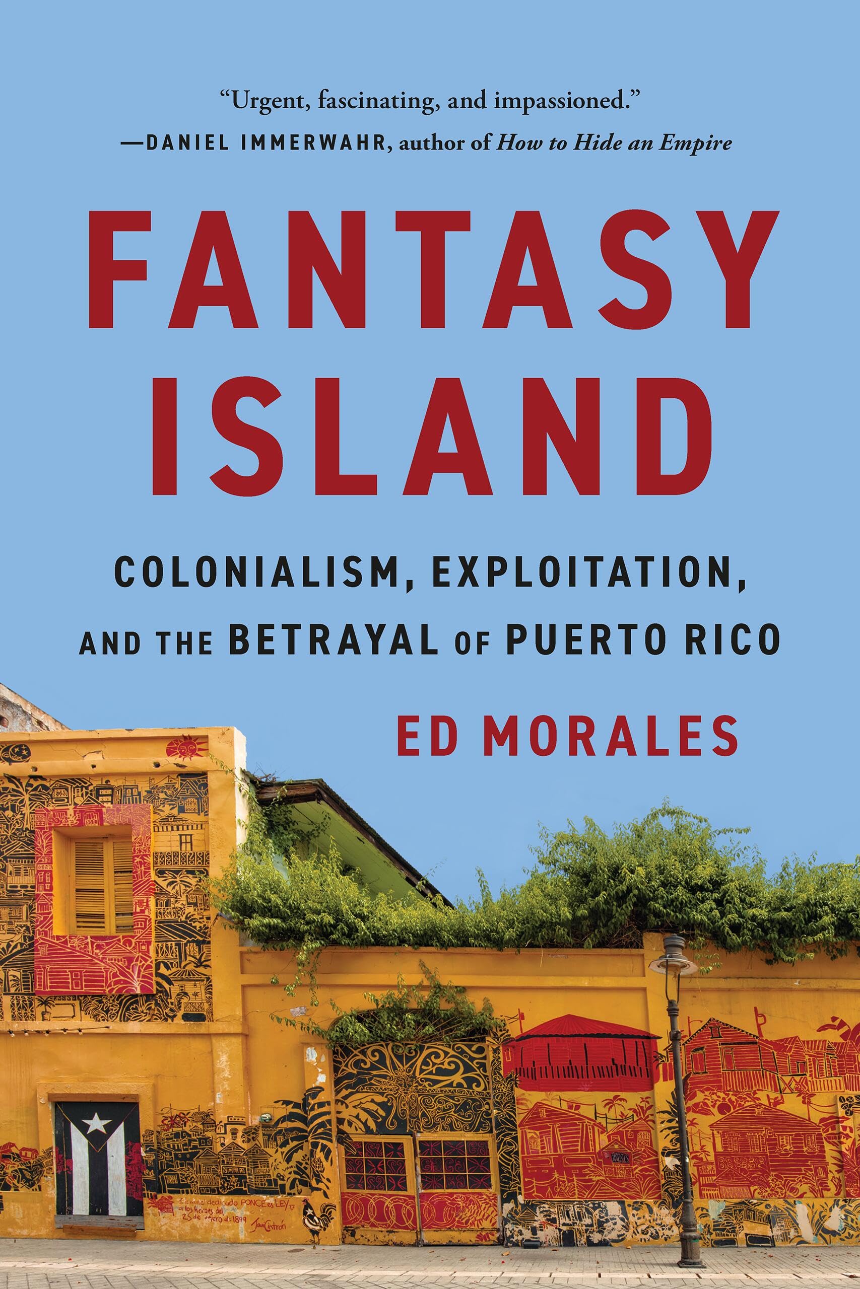 Fantasy Island: Colonialism, Exploitation, And The Betrayal Of Puerto Rico