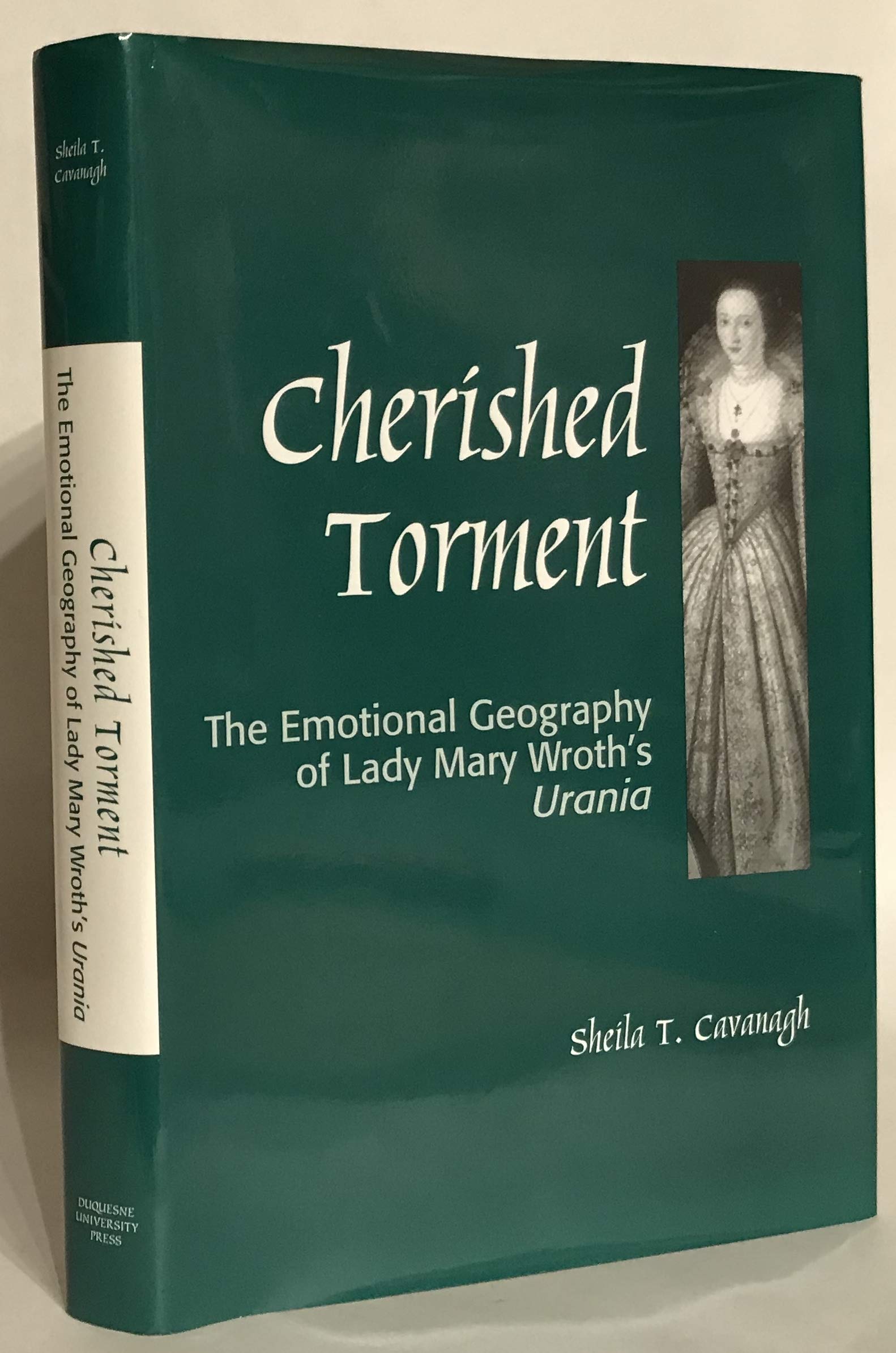 Cherished Torment: The Emotional Geography of Lady Mary Wroth's Urania (Medieval & Renaissance Literary Studies),Used