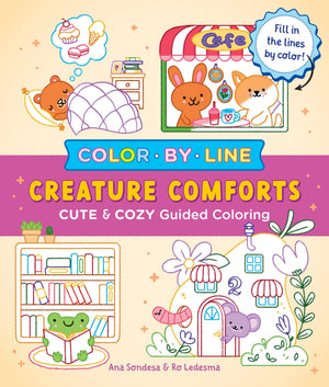 Color By Line: Creature Comforts: Cute & Cozy Guided Coloring