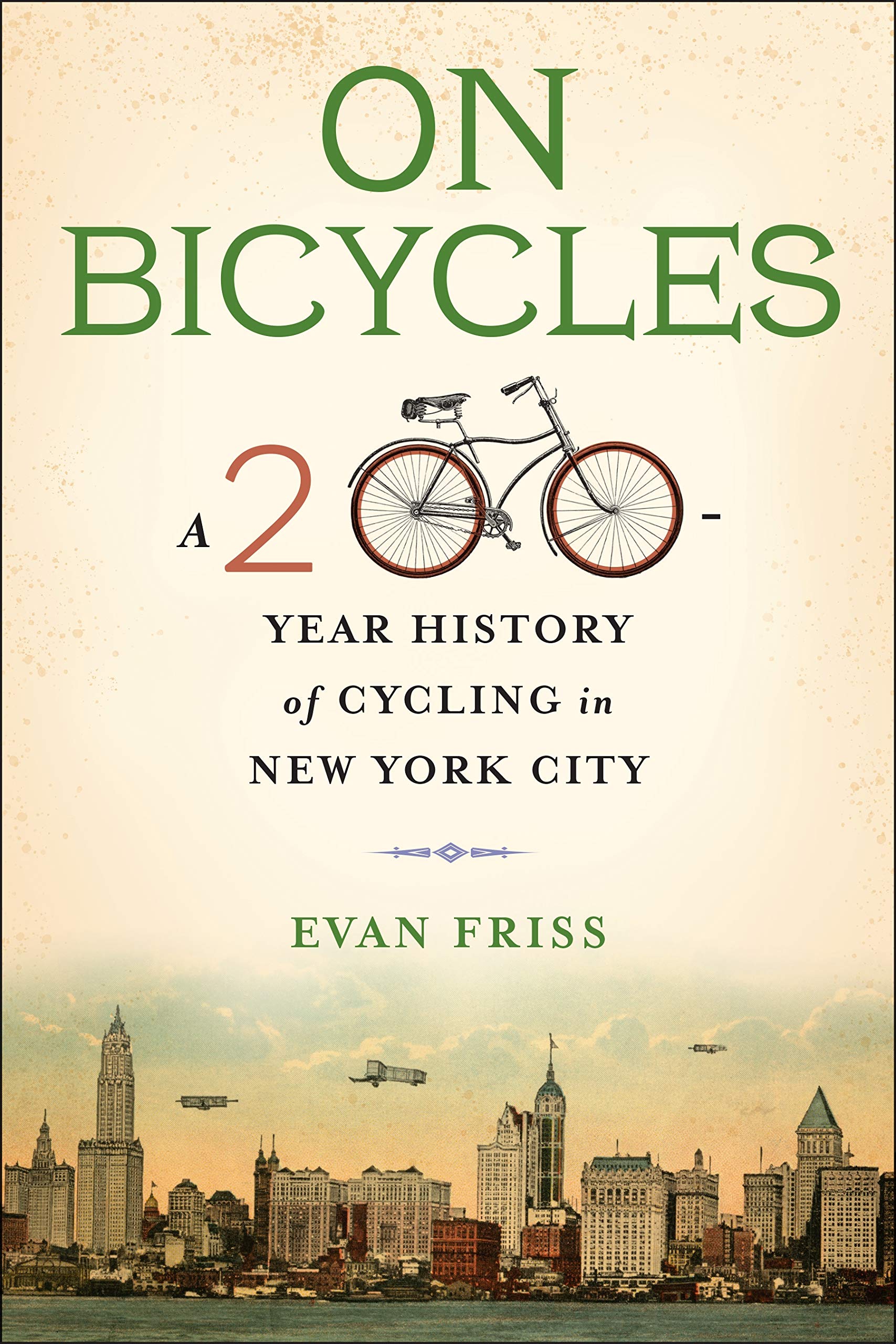 On Bicycles: A 200Year History of Cycling in New York City,Used