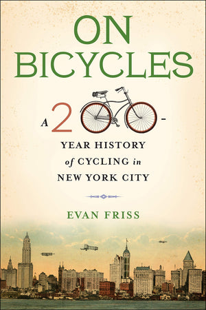 On Bicycles: A 200Year History of Cycling in New York City,Used