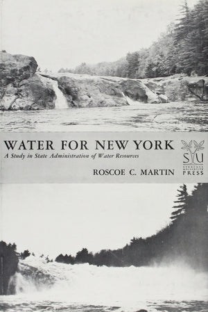 Water For New York: A Study In State Administration Of Water Resoures (New York State Series),Used