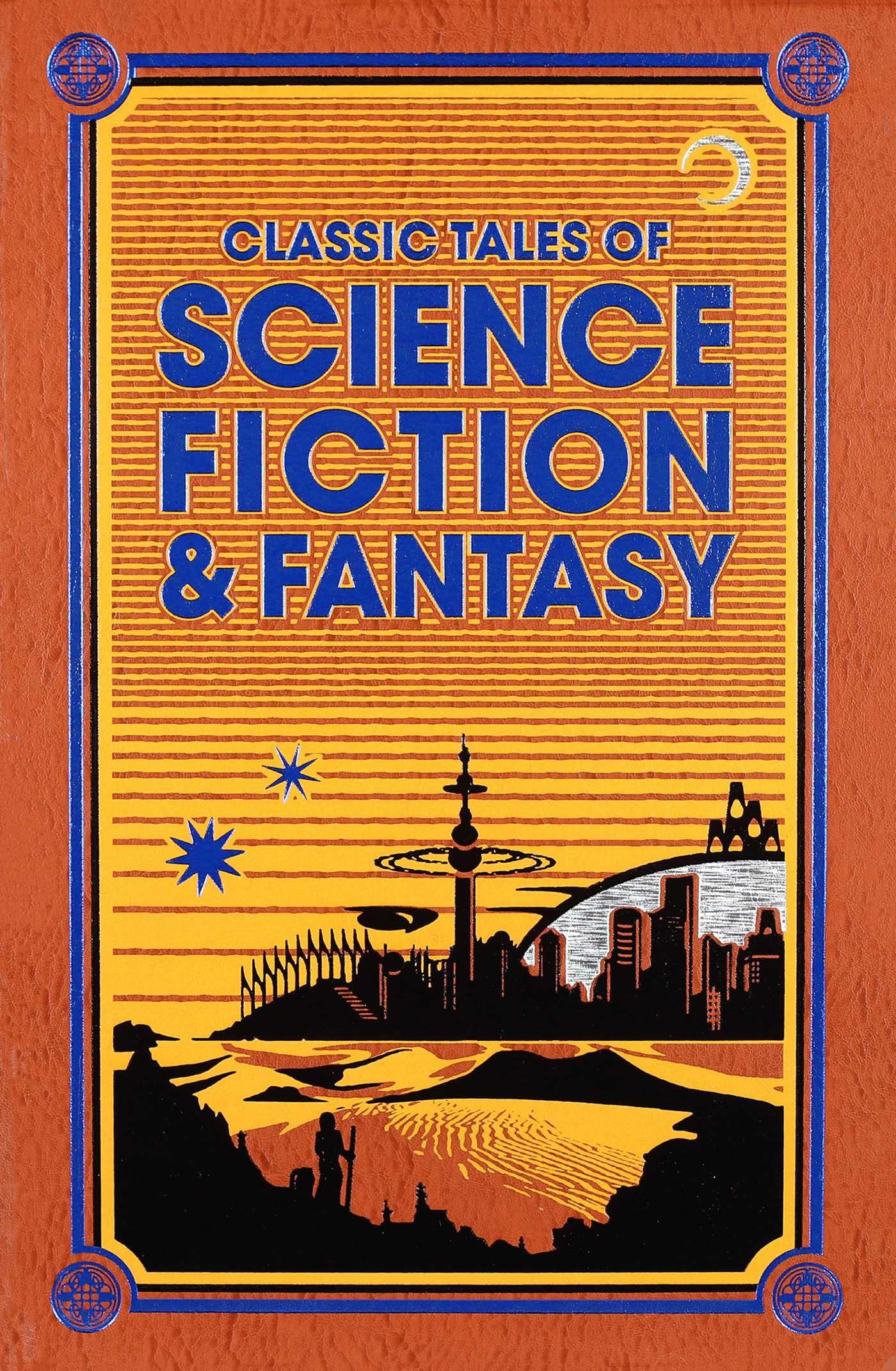 Classic Tales Of Science Fiction & Fantasy (Leatherbound Classics)