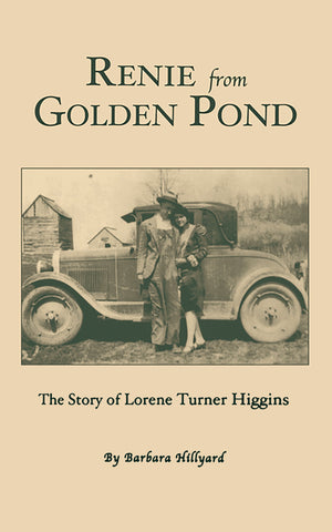 Renie From Golden Pond: The Story Of Lorene Turner Higgins,Used