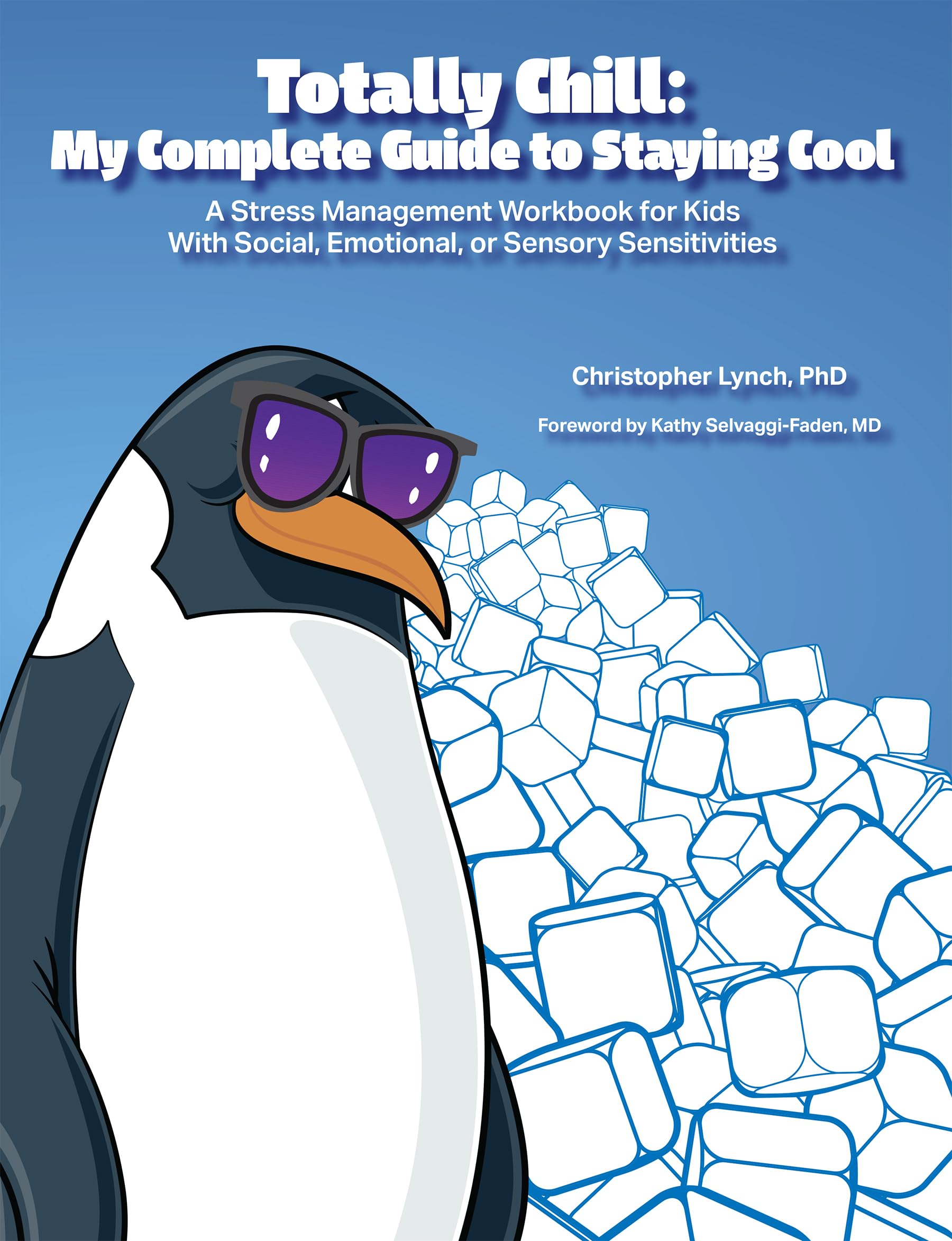 Totally Chill: My Complete Guide To Staying Cool: A Stress Management Workbook For Kids With Social, Emotional, Or Sensory Sensi,Used