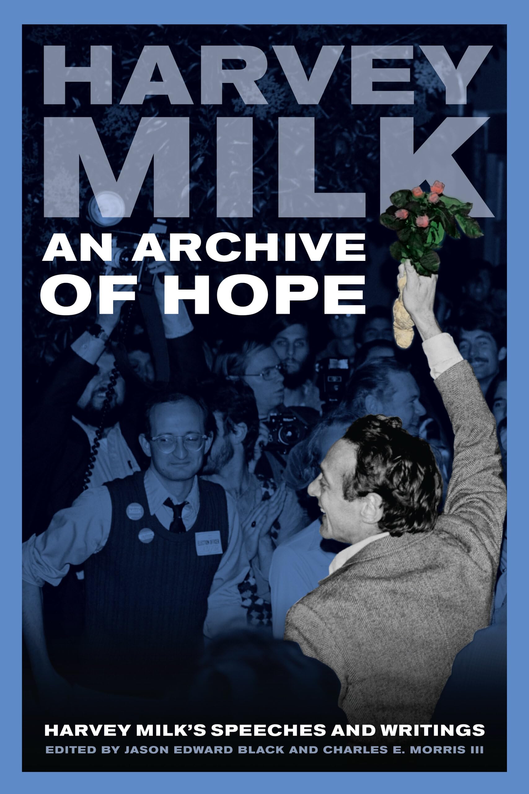 An Archive of Hope: Harvey Milk's Speeches and Writings,Used