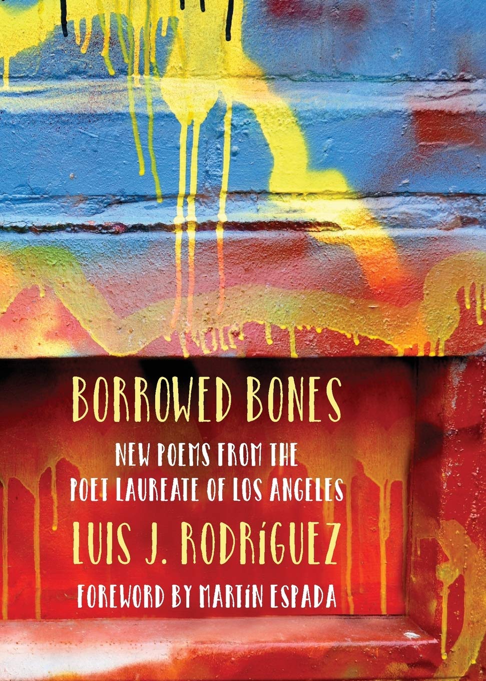Borrowed Bones: New Poems From The Poet Laureate Of Los Angeles,New