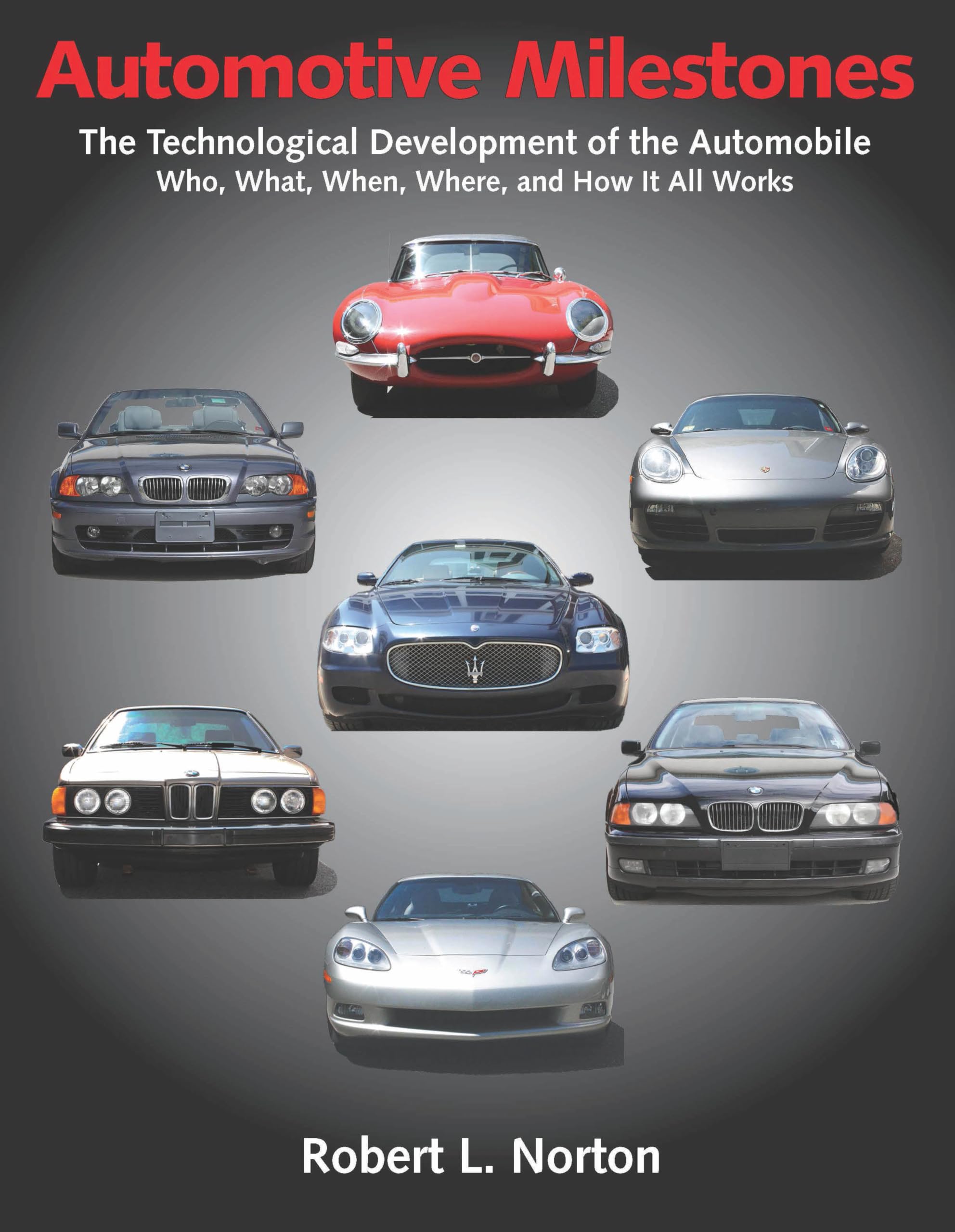 Automotive Milestones: The Technological Development of the Automobile: Who, What, When, Where, and How It All Works (Volume 1),Used
