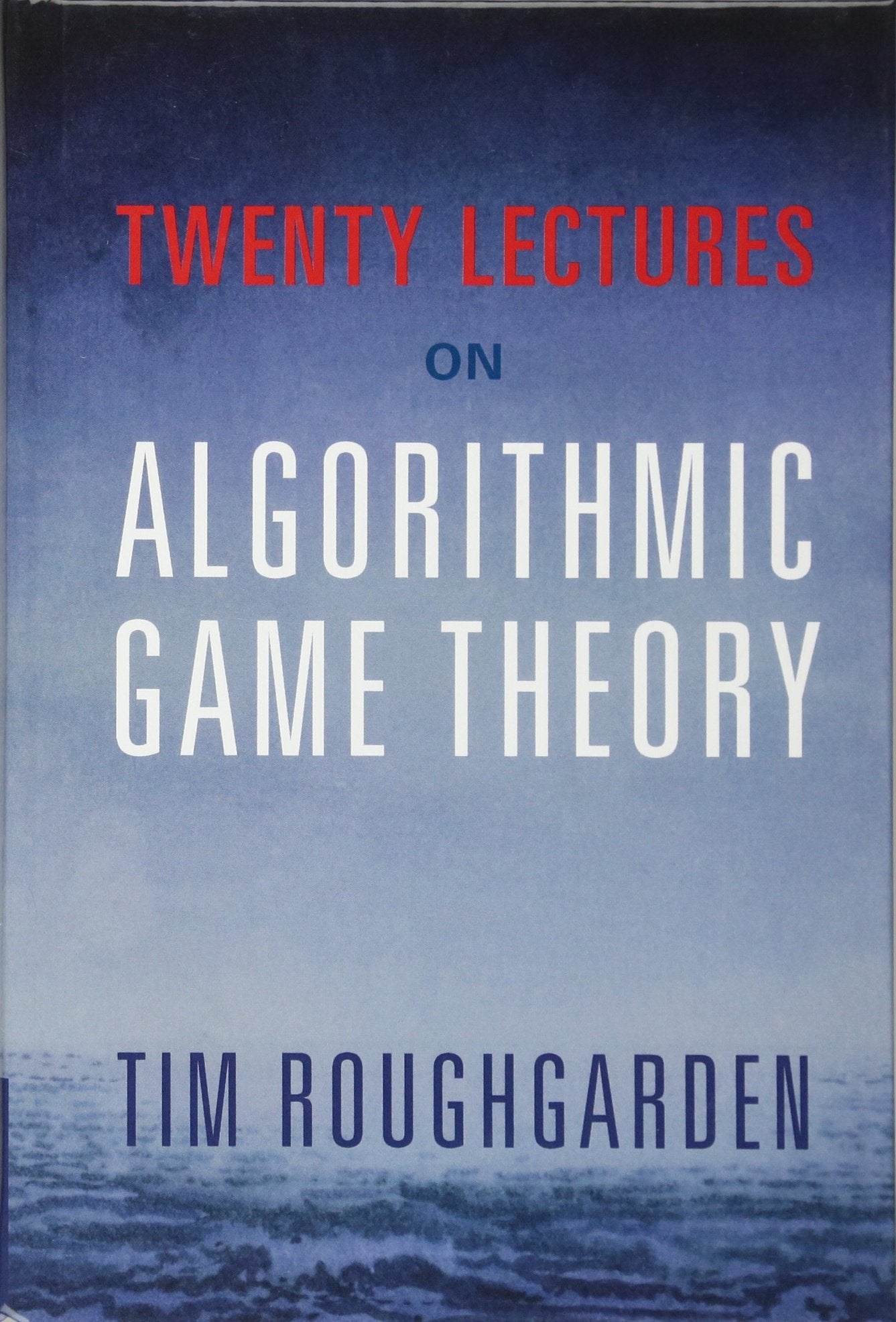 Twenty Lectures on Algorithmic Game Theory,Used