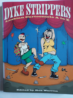 Dyke Strippers: Lesbian Cartoonists From A To Z