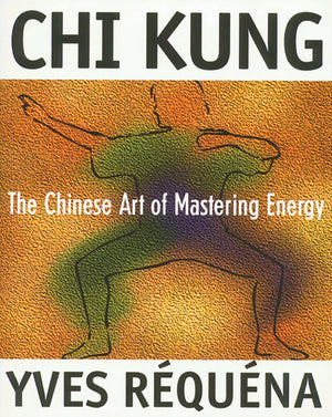 Chi Kung: The Chinese Art of Mastering Energy,Used