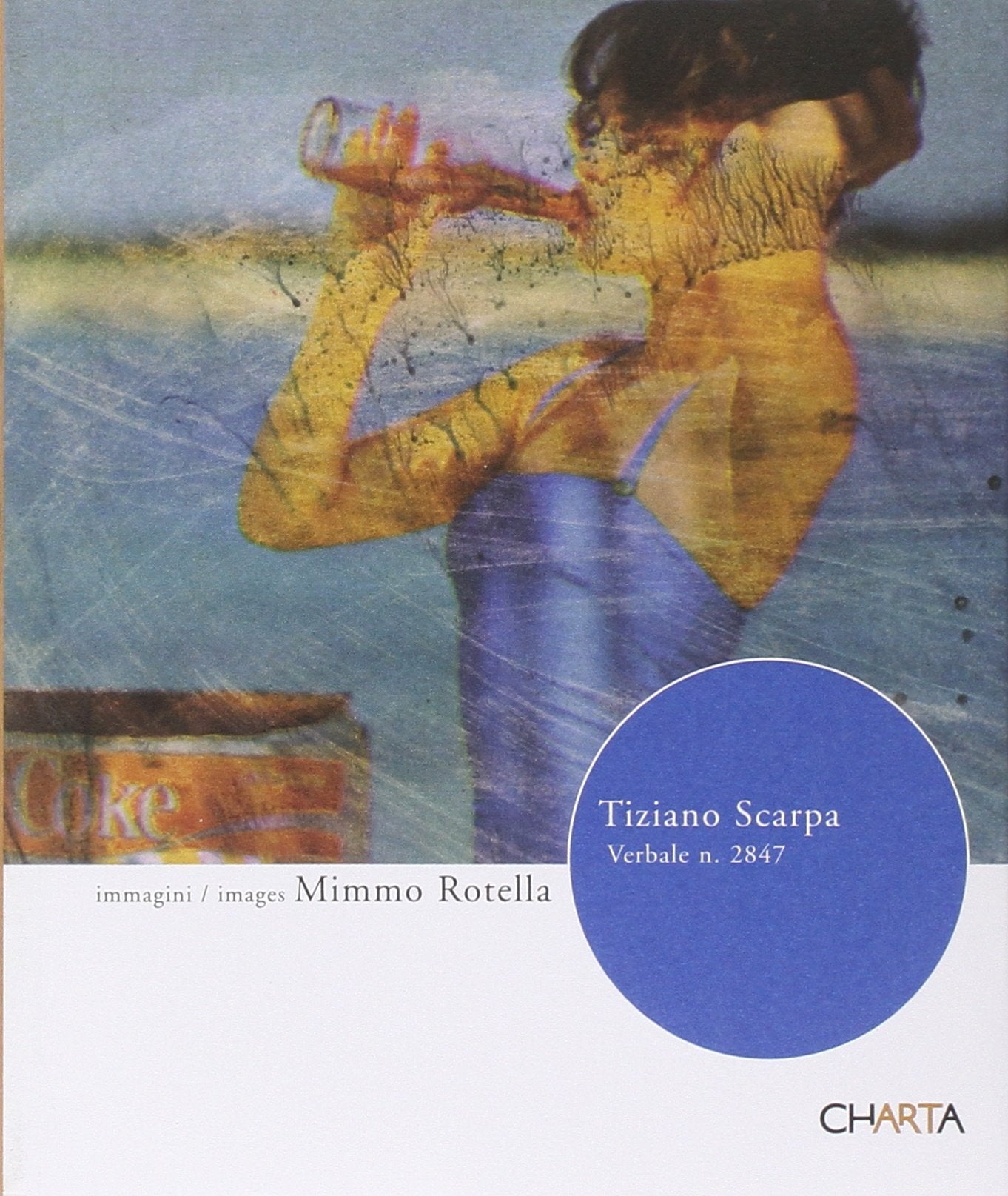 Mimmo Rotella: Verbale N.2847: Text by Tiziano Scarpo,Used