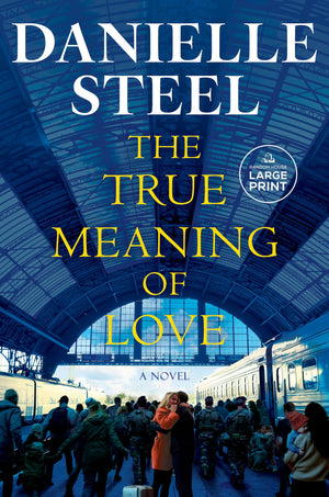 The True Meaning Of Love: A Novel
