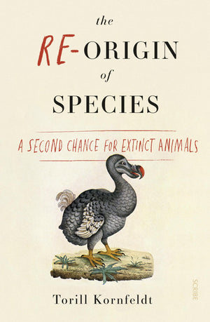 The ReOrigin of Species: a second chance for extinct animals,Used