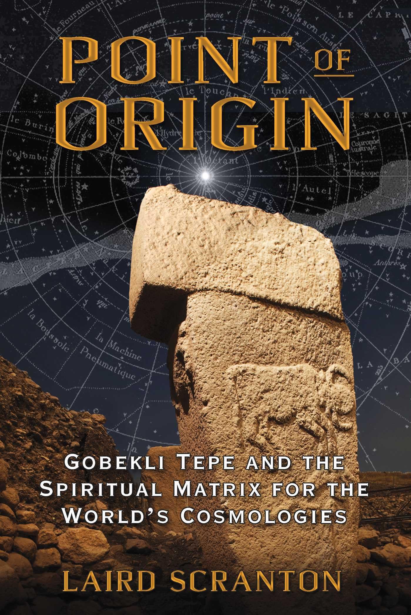 Point of Origin: Gobekli Tepe and the Spiritual Matrix for the World's Cosmologies,Used