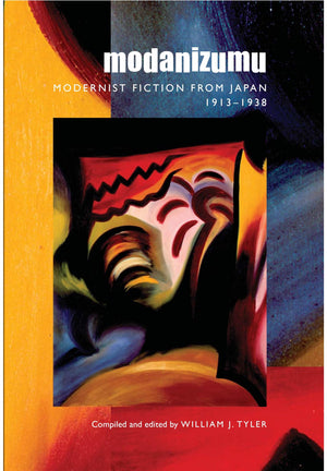 Modanizumu: Modernist Fiction from Japan, 19131938,Used