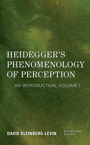 Heidegger's Phenomenology of Perception (New Heidegger Research, Volume I),Used