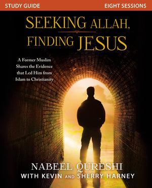 Seeking Allah, Finding Jesus : A Former Muslim Shares The Evidence That Led Him From Islam To Christianity (Study Guide)