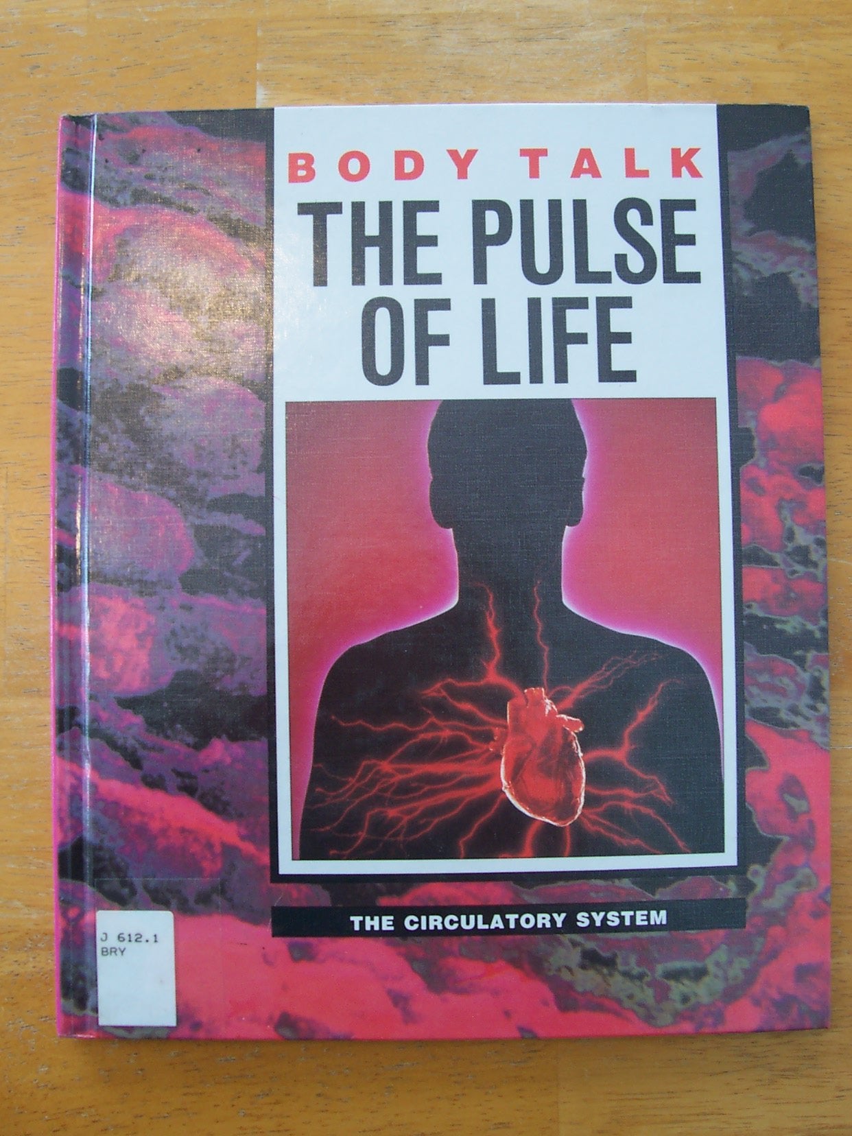The Pulse Of Life: The Circulatory System (Body Talk),Used