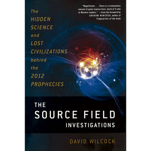 The Source Field Investigations: The Hidden Science and Lost Civilizations Behind the 2012 Prophecies,Used