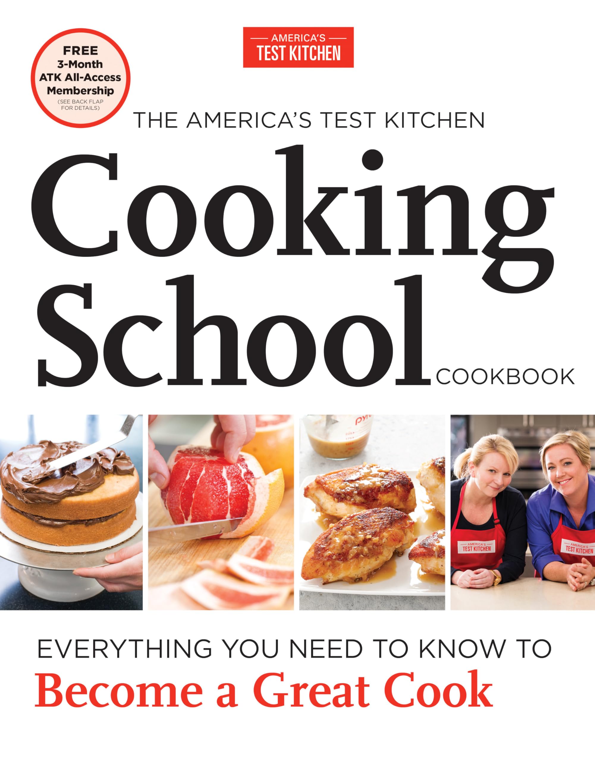 The America'S Test Kitchen Cooking School Cookbook: Everything You Need To Know To Become A Great Cook