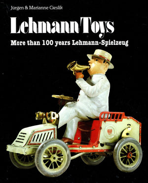 Lehmann Toys: More Than 100 Years Lehmannspielzeug