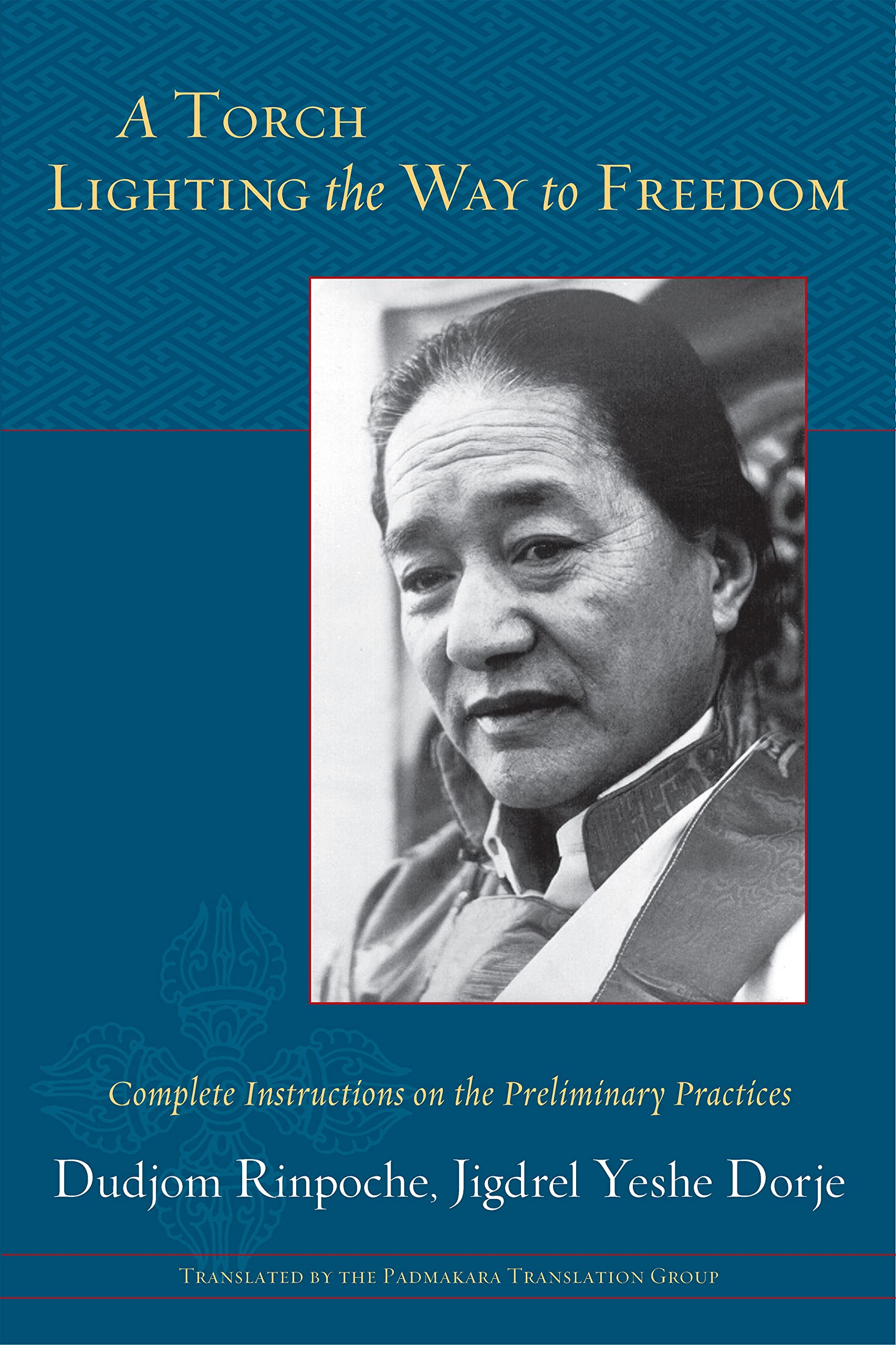 A Torch Lighting The Way To Freedom: Complete Instructions On The Preliminary Practices-new