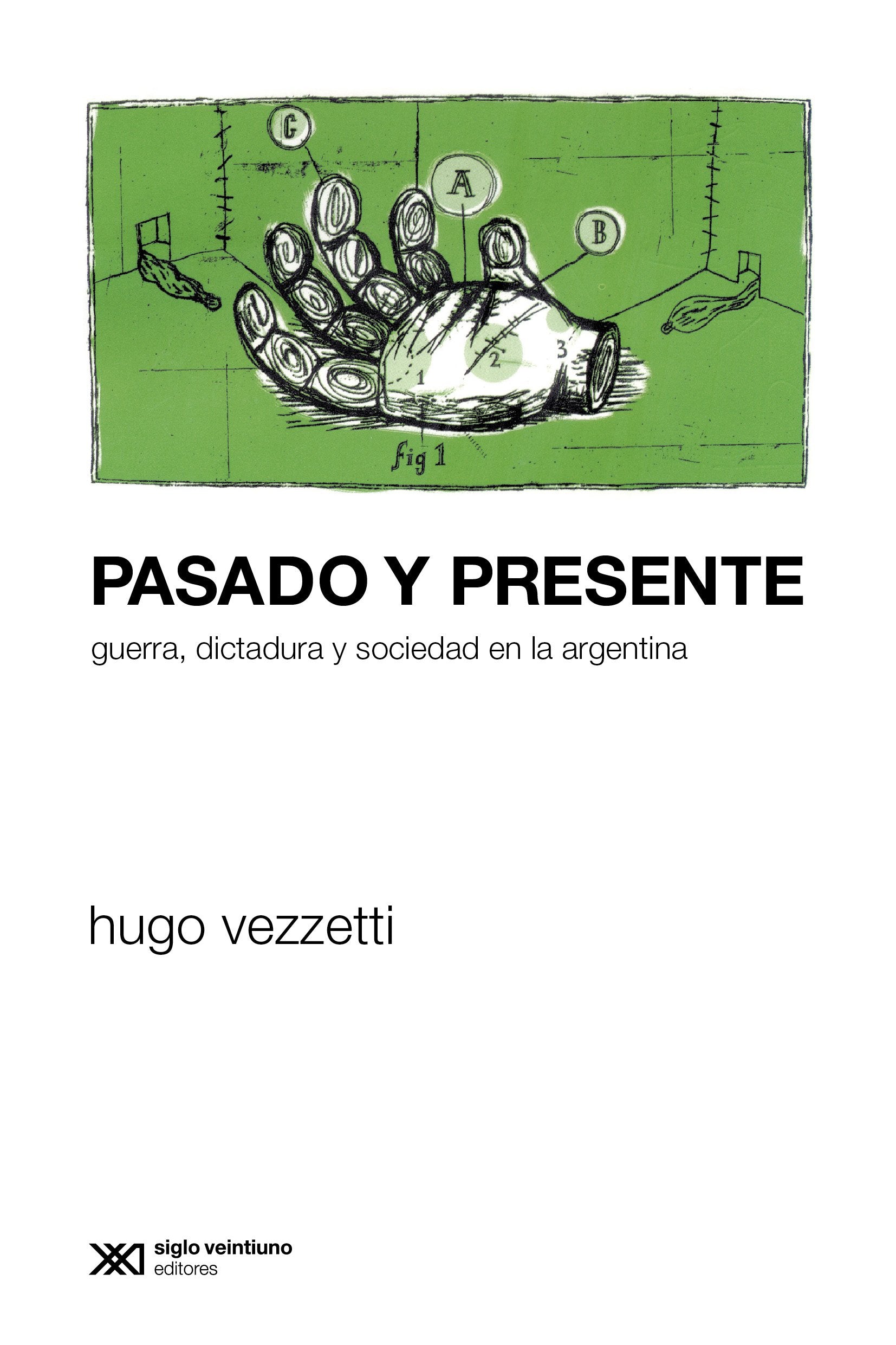Pasado y presente: Guerra, dictadura y sociedad en la Argentina (Spanish Edition),Used