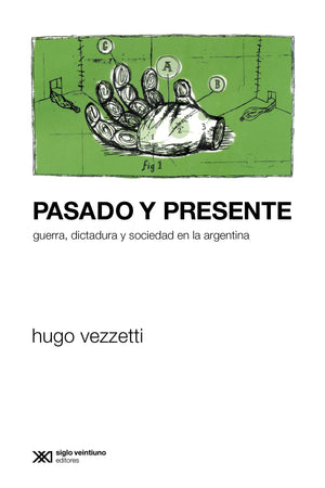 Pasado y presente: Guerra, dictadura y sociedad en la Argentina (Spanish Edition),Used