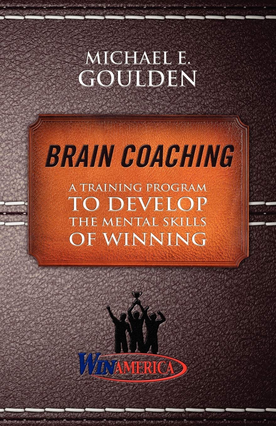 Brain Coaching: A Training Program To Develop The Mental Skills Of Winning,Used