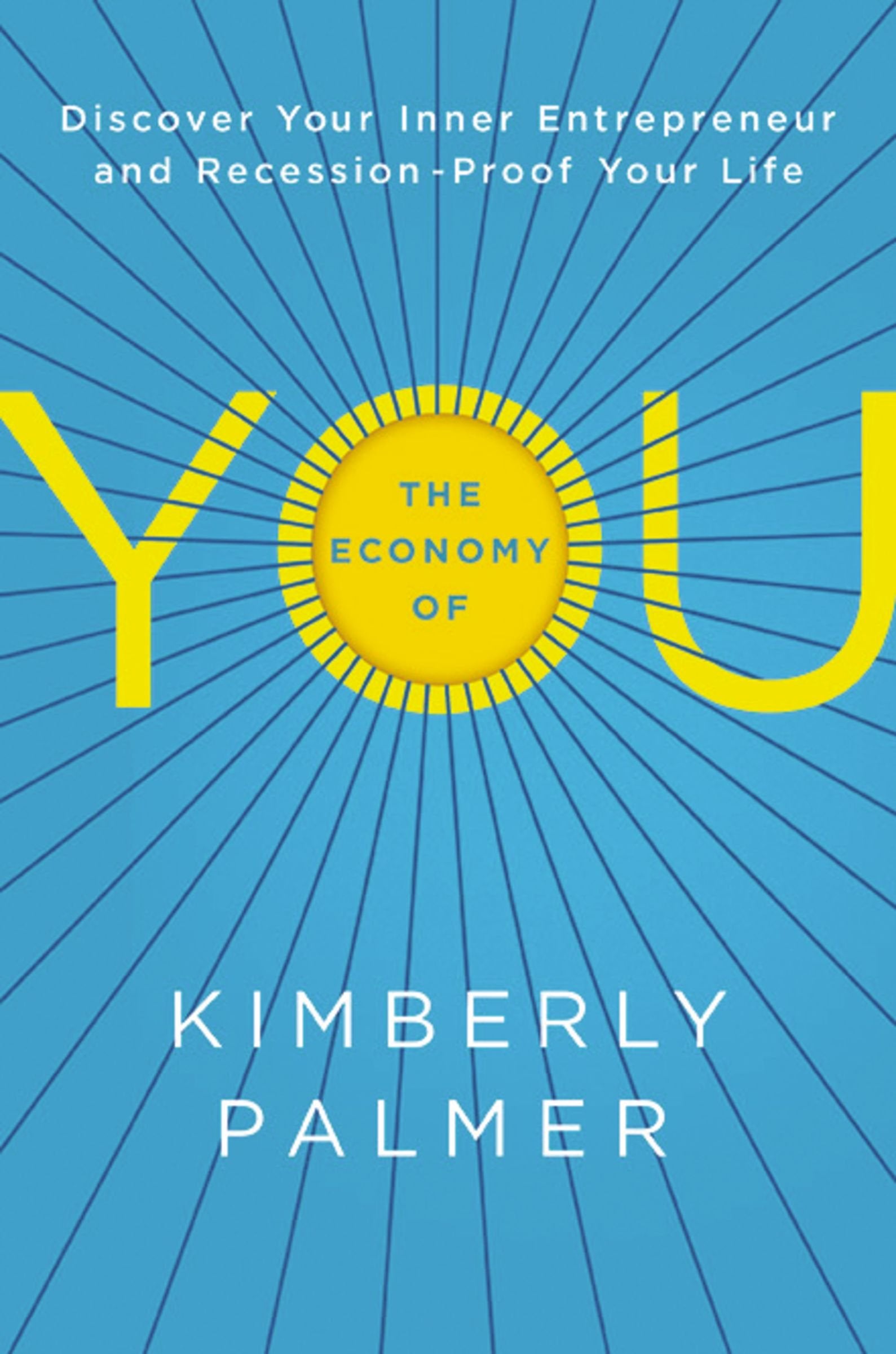 The Economy Of You: Discover Your Inner Entrepreneur And Recessionproof Your Life,Used