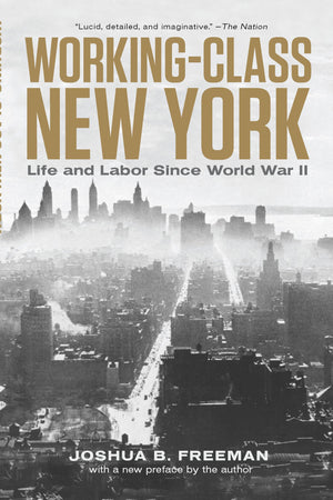 WorkingClass New York: Life And Labor Since World War Ii