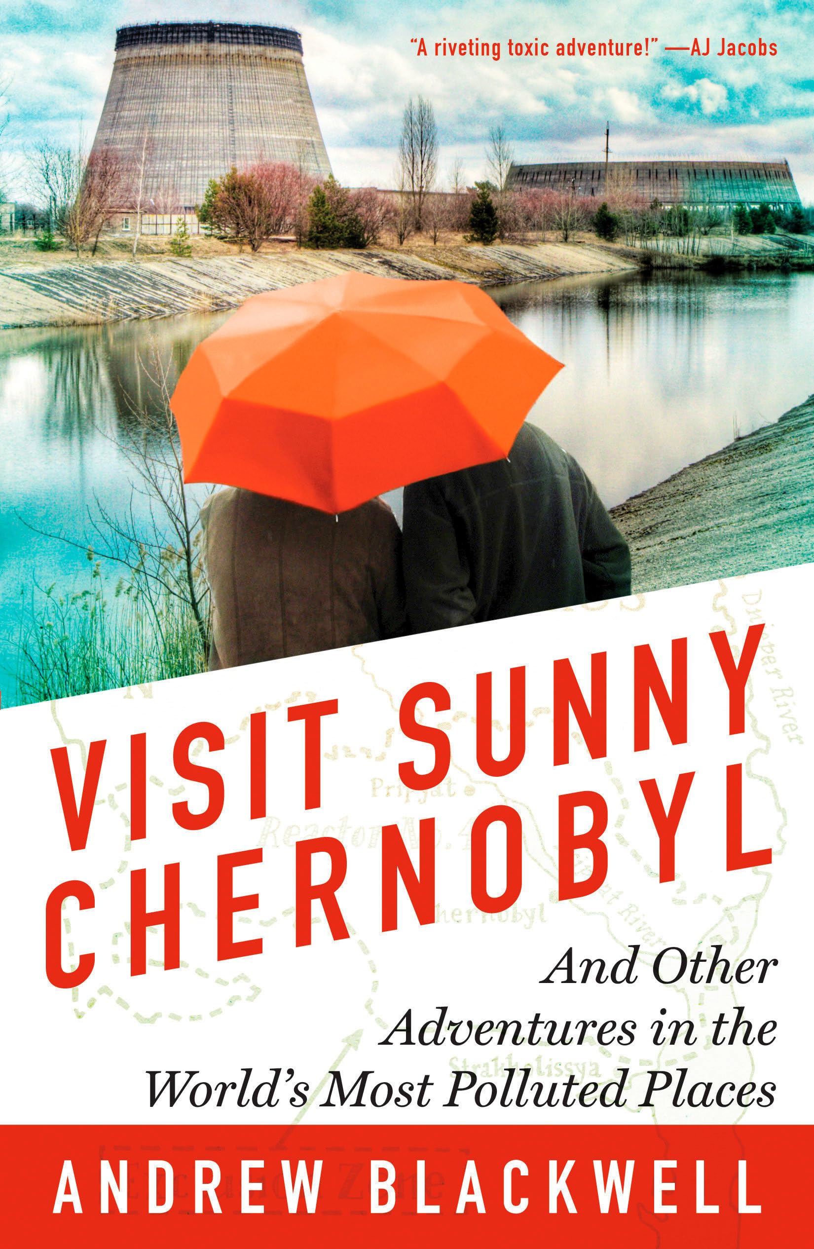 Visit Sunny Chernobyl: And Other Adventures in the World's Most Polluted Places,Used