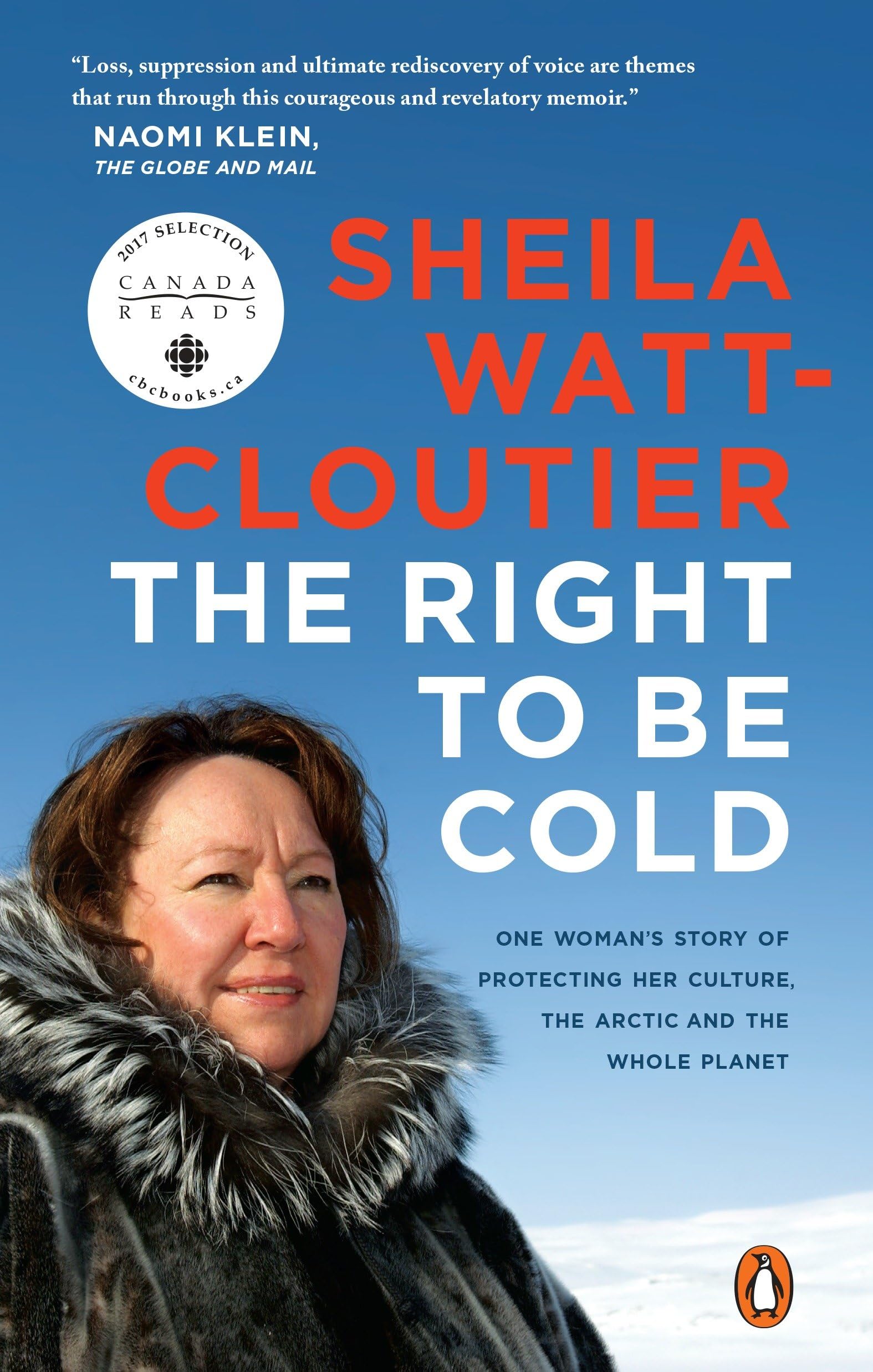 The Right to Be Cold: One Woman's Story of Protecting Her Culture, the Arctic and the Whole Planet,Used