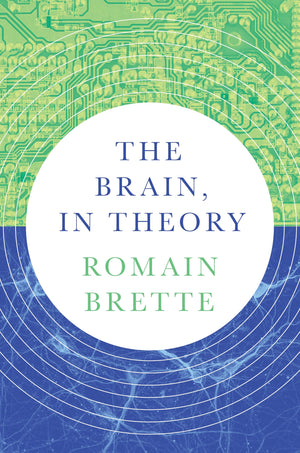 The Brain, In Theory