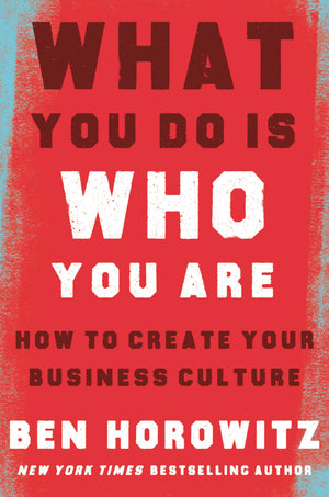 What You Do Is Who You Are: How To Create Your Business Culture