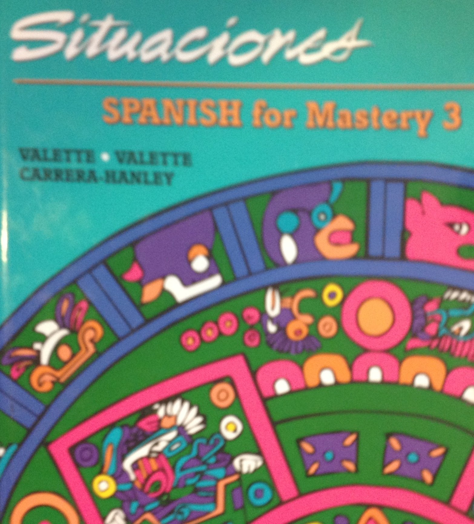 Spanish for Mastery: Student Edition: Situaciones Level 3 1994 (Spanish Edition),New