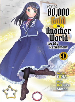 Saving 80,000 Gold In Another World For My Retirement 9 (Light Novel) (Saving 80,000 Gold (Light Novel))