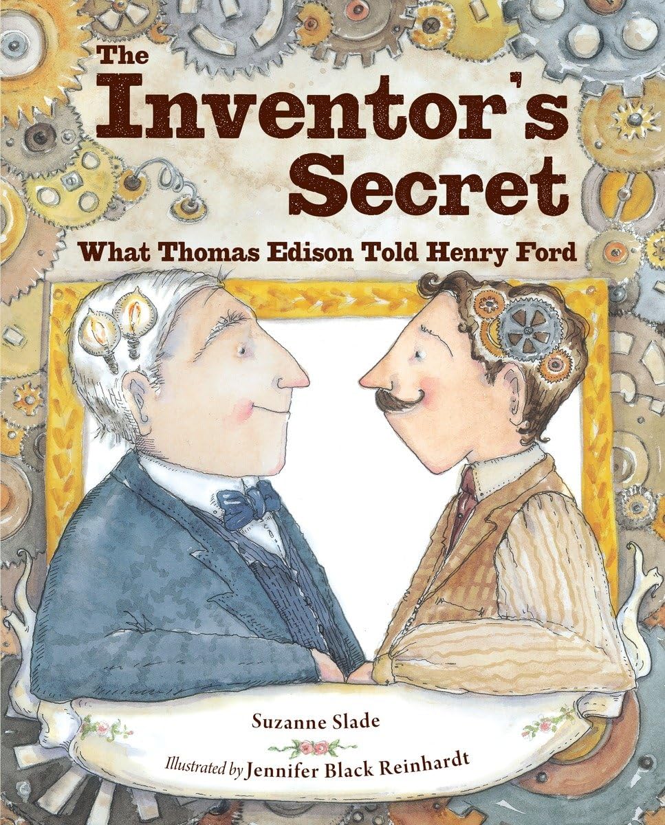 The Inventor's Secret: What Thomas Edison Told Henry Ford,Used