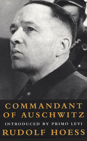 Commandant of Auschwitz : The Autobiography of Rudolf Hoess,New