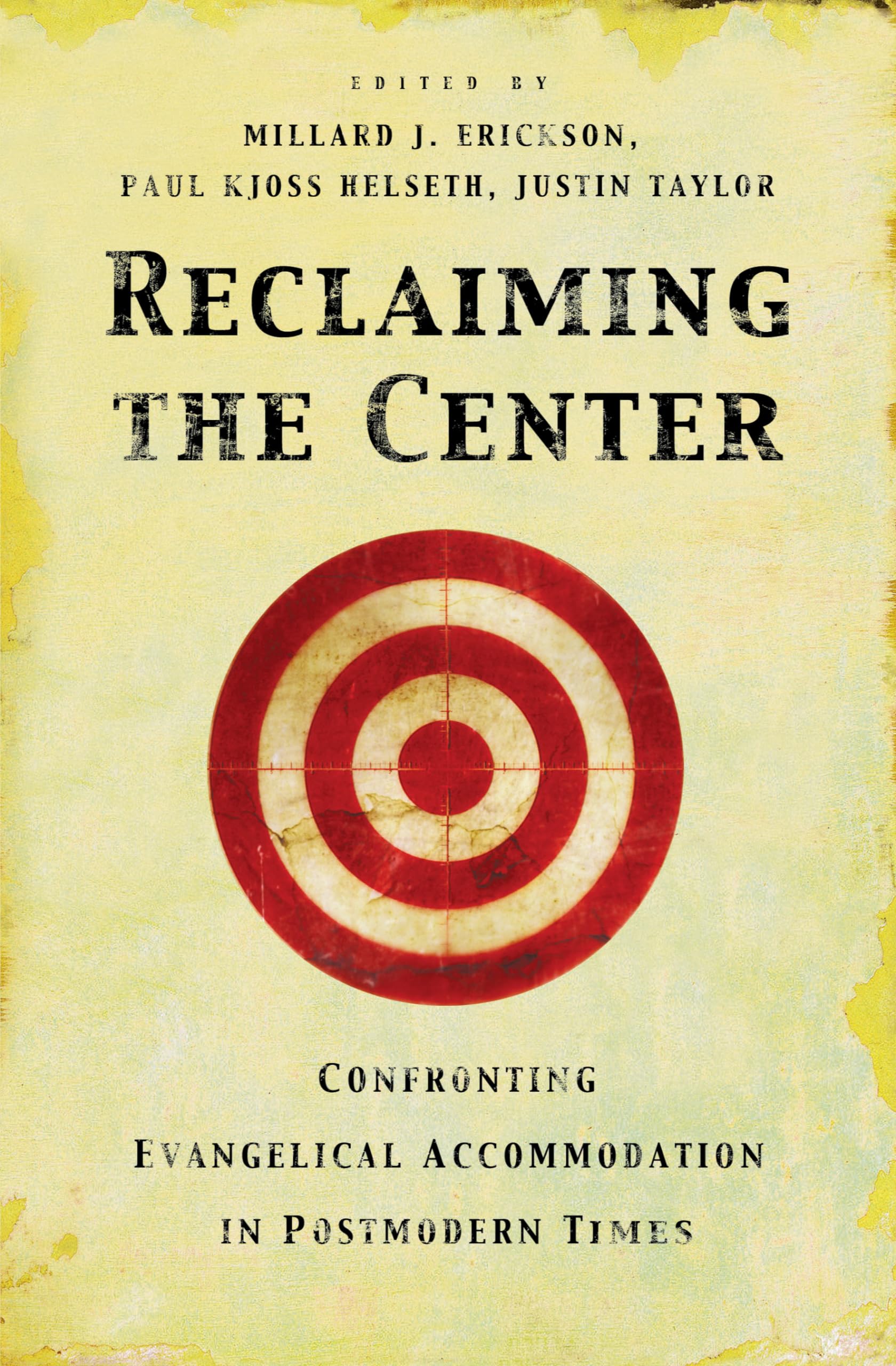 Reclaiming The Center: Confronting Evangelical Accommodation In Postmodern Times,Used