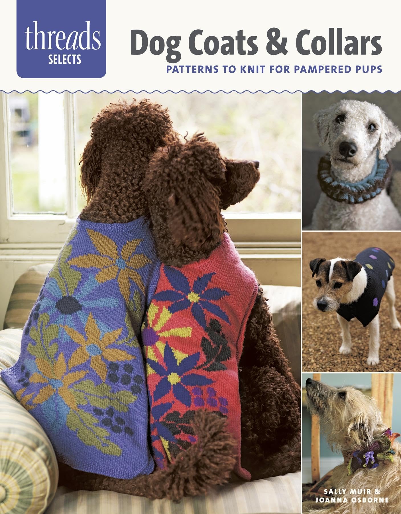 Dog Coats & Collars: Patterns To Knit For Pampered Pups (Threads Selects),Used