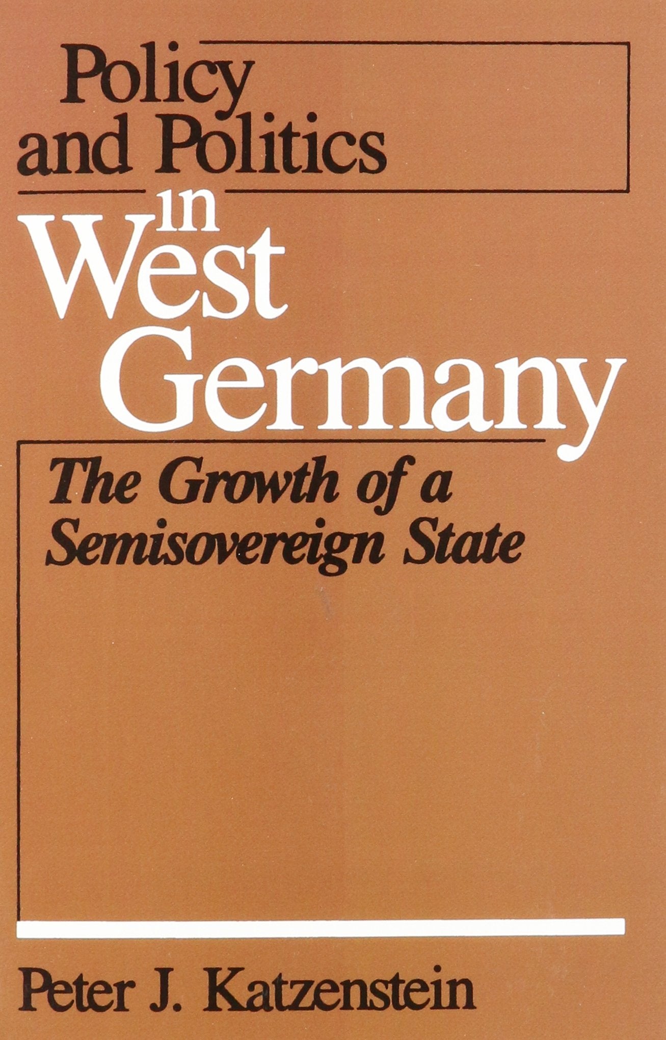 Policy & Politics West Germany (Policy & Politics in Industrial States),New