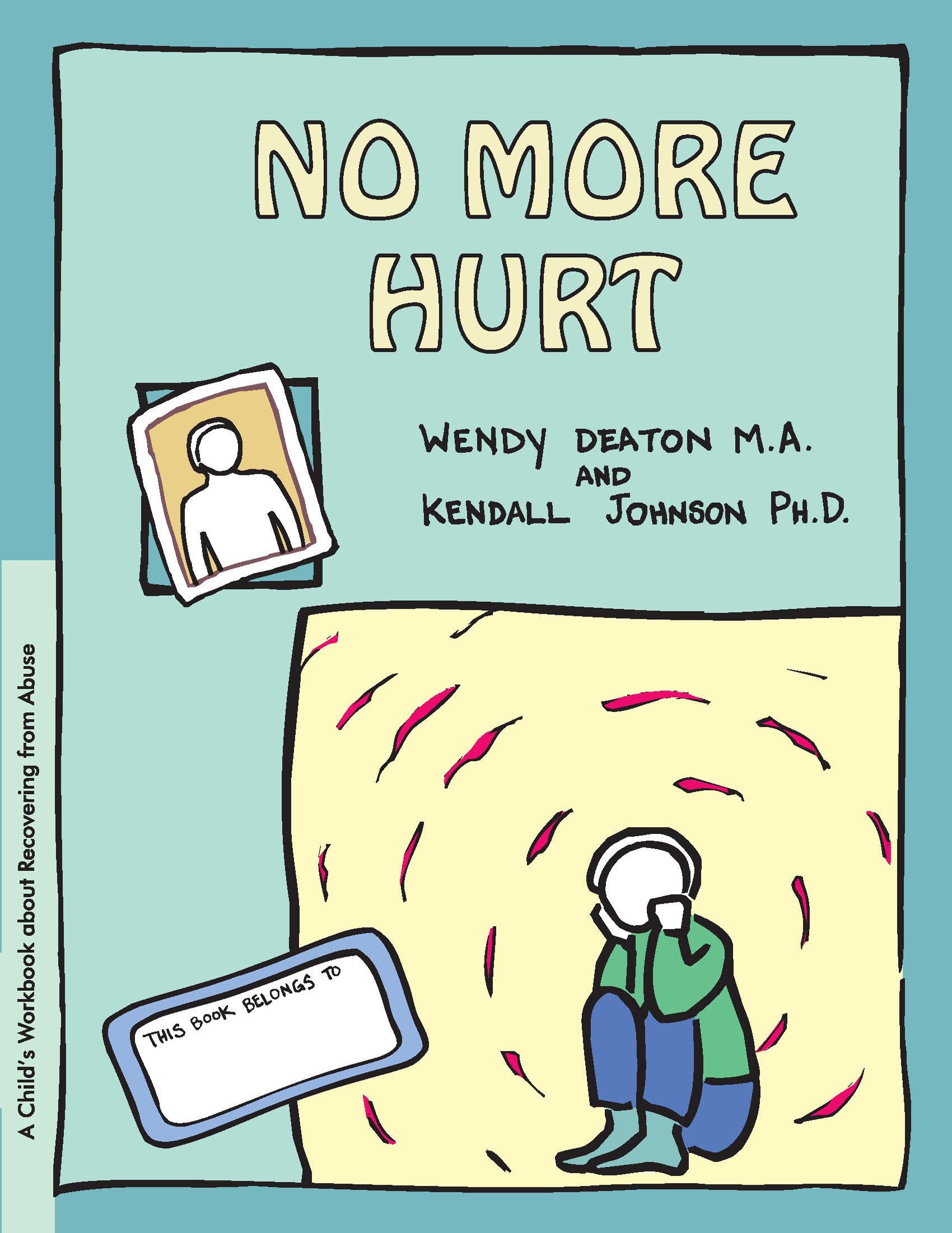 Grow: No More Hurt: A Child'S Workbook About Recovering From Abuse (Grow, 3),Used