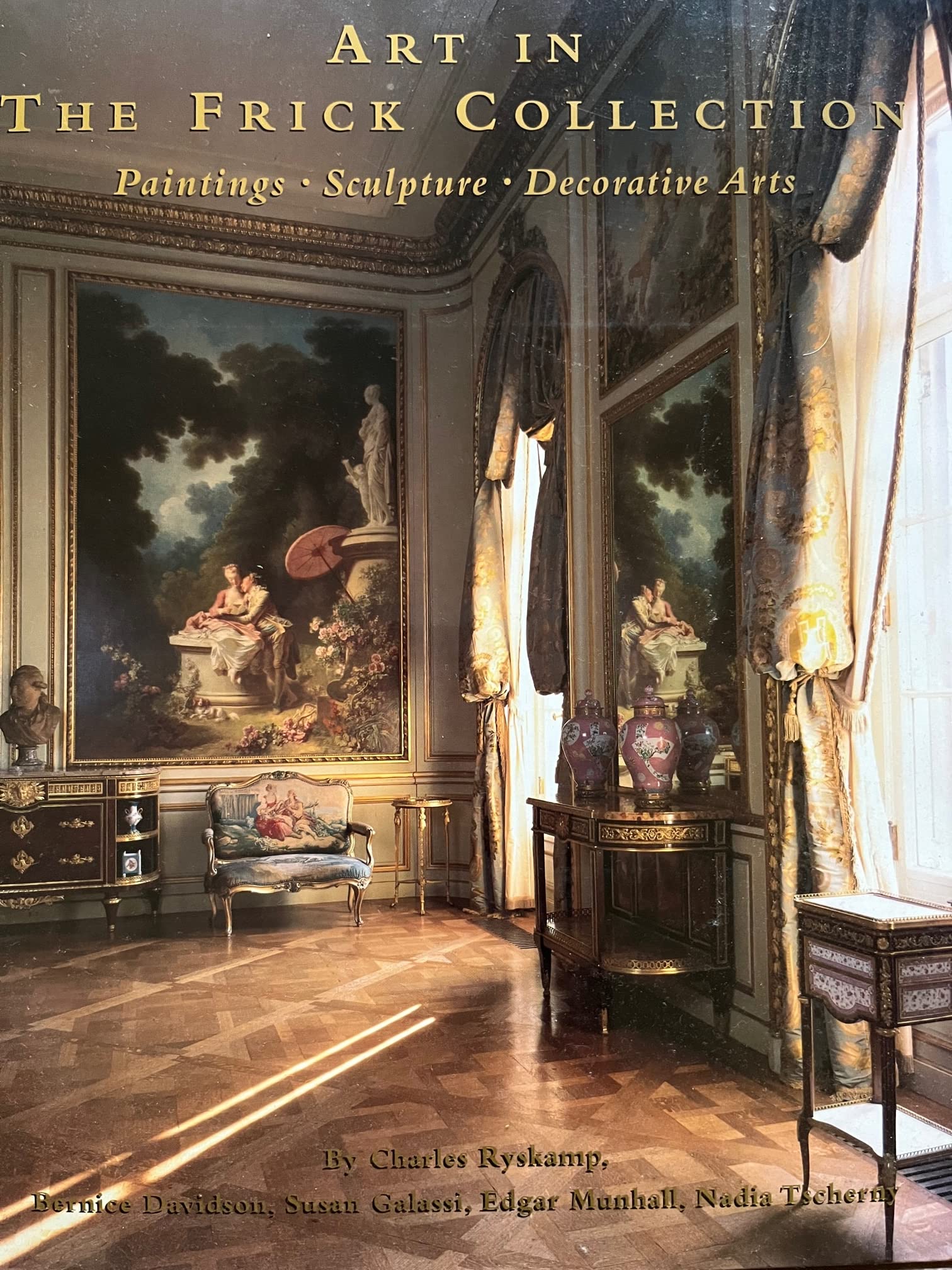 Art in the Frick Collection : Paintings, Sculpture, Decorative Arts,New