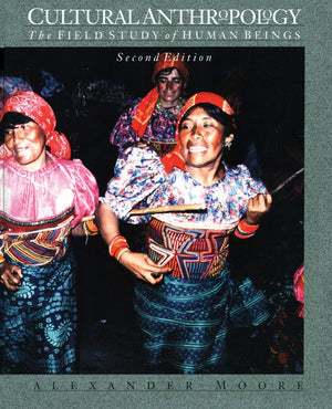 Cultural Anthropology: The Field Study of Human Beings,Used